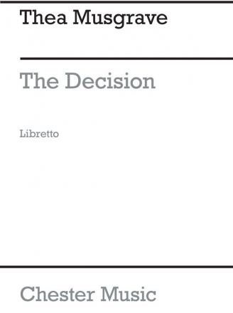 Musgrave: The Decision - Opera In 3 Acts (Libretto) Opera, Libretto Libretto