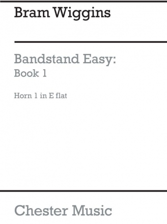 B. Wiggins: Bandstand Easy Book 1 (Concert Band Horn 1 In Eb) French Horn Part