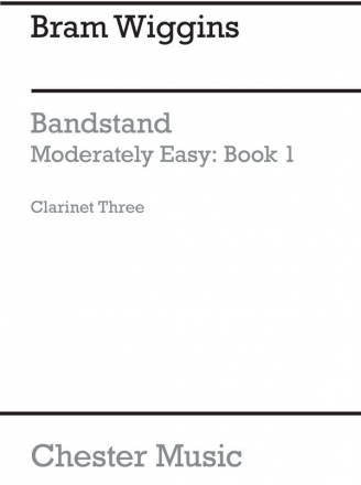 B. Wiggins: Bandstand Moderately Easy Book 1 (Concert Band Clarinet 3) Clarinet Part