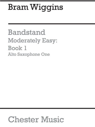 B. Wiggins: Bandstand Moderately Easy Book 1 (Concert Band Alto Sax 1) Alto Saxophone Part