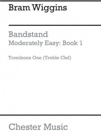 B. Wiggins: Bandstand Moderately Easy Book 1 (Concert Band Trombone 1) Trombone Part