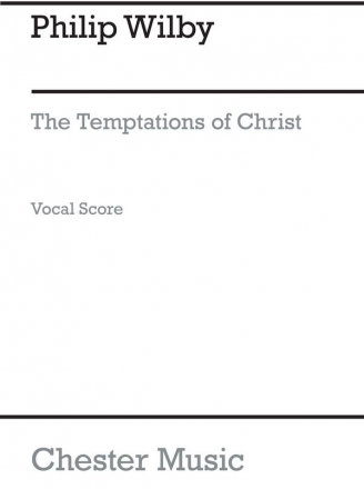 Philip Wilby: The Temptations Of Christ (Vocal Score) Soprano, Unison Voice, SATB, Piano Accompaniment Vocal Score