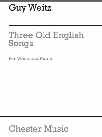 Guy Weitz: 3 Old English Songs Voice, Piano Accompaniment Instrumental Work