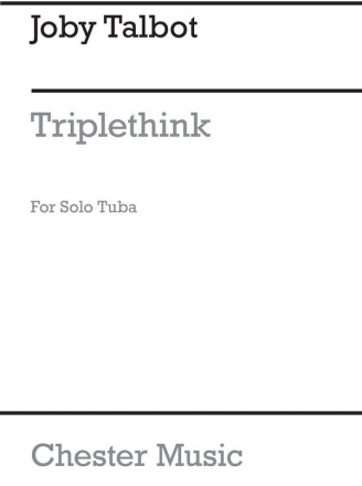 Joby Talbot: Triplethink for Solo Tuba Tuba Instrumental Work