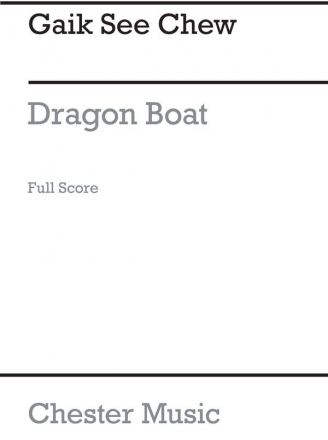 Chew: Dragon Boat (Score) Orchestra, Voice, Percussion Score