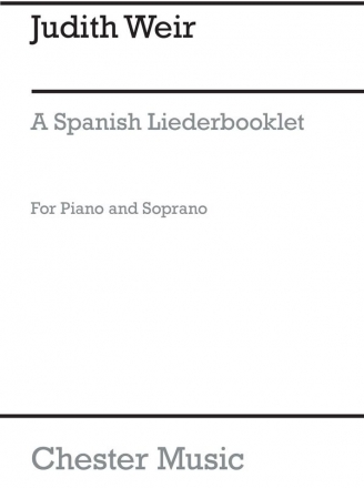 Weir, J A Spanish Liederbooklet Soprano Voice And Piano Soprano, Piano Accompaniment Vocal Work