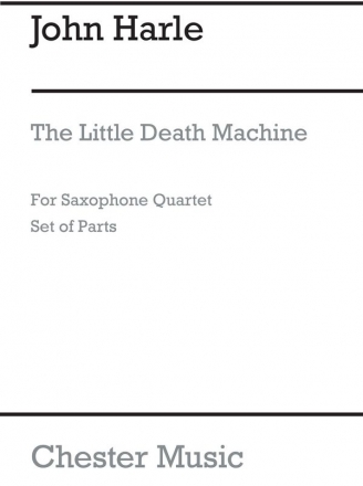 John Harle: The Little Death Machine (Parts) Saxophone(Quartet) Parts