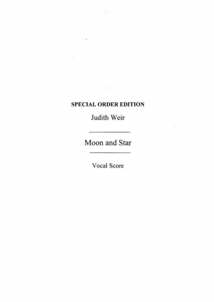 Judith Weir: Moon And Star (Vocal Score) SATB, Piano Accompaniment Vocal Score