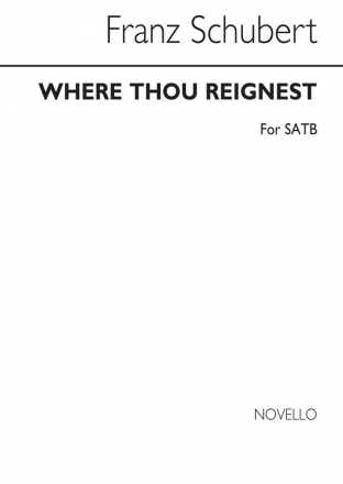 Franz Schubert, Where Thou Reignest SATB Chorpartitur