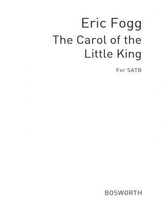 Fogg, E Carol Of The Little King And Jesukin Satb  Special Order Edition / Verlagskopie