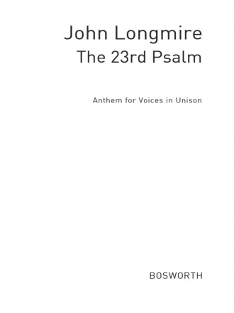 John Longmire: The 23rd Psalm Unison Voice, Piano Accompaniment Vocal Score