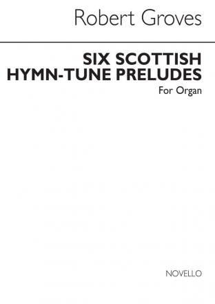 Robert Groves, R Six Scottish Hymn Orgel Buch