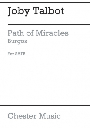 Joby Talbot: Path Of Miracles - Burgos (SATB Unaccompanied) SATB Vocal Score