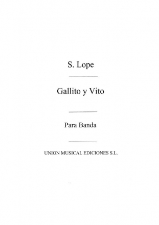 Santiago Lope, Gallito Y Vito Concert Band Partitur + Stimmen