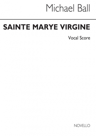 Michael Ball, Sainte Marye Virgine SATB Stimme