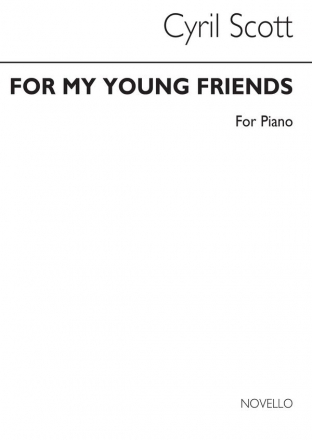 Cyril Scott, For My Young Friends for Piano Klavier Buch