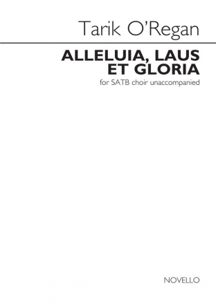 Tarik O'Regan, Alleluia, Laus Et Gloria SATB Chorpartitur