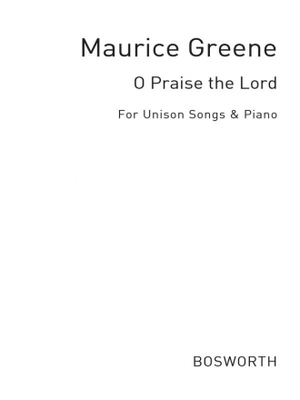 Maurice Greene: O Praise The Lord Roper (Unison Voice And Piano) Voice, Piano Accompaniment Score