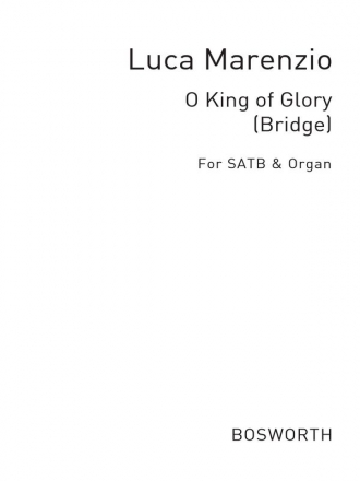 Marenzio, L Motet O King Of Glory Bridge Satb  Special Order Edition / Verlagskopie