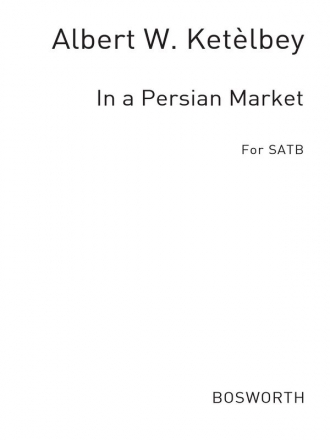 Ketelbey, A W In A Persian Market SATB Choral Vocal Score