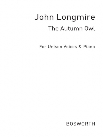 Longmire, J The Autumn Owl Unison And Piano Unison Voice, Piano Accompaniment Vocal Score