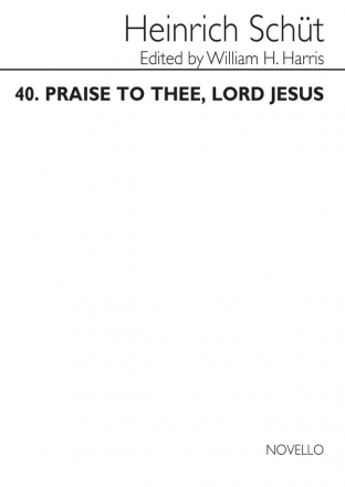 Heinrich Schtz, Praise To The Lord Jesus SATB Chorpartitur