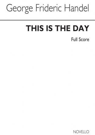 Georg Friedrich Hndel, This Is The Day (Ed. Burrows) Full Score Soprano Alto Tenor Bass Voice SATB Orchestra Partitur