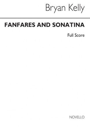 Bryan Kelly, Fanfares And Sonatina for Brass Sextet Brass Sextet Partitur