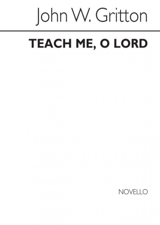 John W Gritton, Teach Me O Loard SATB and Organ Chorpartitur