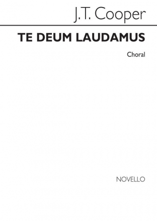 Joseph Thomas Cooper, Te Deum Laudamus SATB Chorpartitur