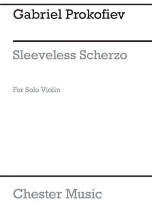 Gabriel Prokofiev: Sleeveless Scherzo Violin Instrumental Work