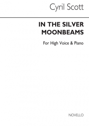 Cyril Scott, In The Silver Moonbeams-high Voice/Piano (Key-a) High Voice and Piano Buch