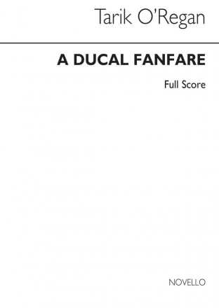 Tarik O'Regan, A Ducal Fanfare Trumpet[Duet] Trombone[Duet] Partitur