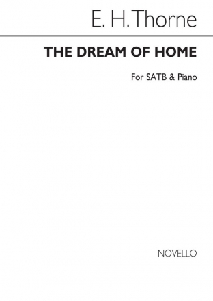 Edward H. Thorne, The Dream Of Home SATB and Piano Chorpartitur