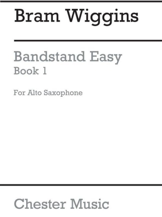 B. Wiggins: Bandstand Easy Book 1 (Concert Band Alto Saxophone 1) Alto Saxophone Part