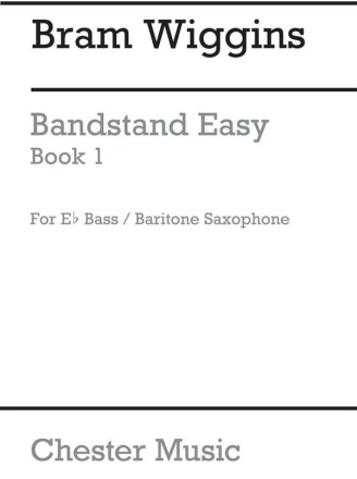 B. Wiggins: Bandstand Easy Book 1 (Concert Band Baritone Sax/Eb Bass) Baritone Saxophone Part