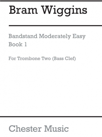 Bram Wiggins: Bandstand Moderately Easy Book 1 (Concert Band Trombone Big Band & Concert Band, Trombone Part