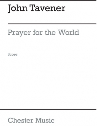 John Tavener: Prayer For The World SATB Vocal Score