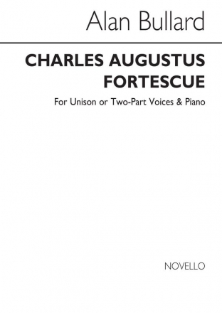 Alan Bullard, Charles Augustus Fortescue Unison or 2-part Vocal Chorpartitur