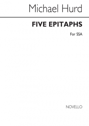 Michael Hurd, Five Epitaphs for SSA SSA Chorpartitur