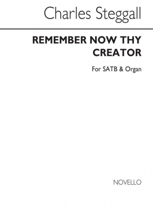 Charles Steggall, Remember Now Thy Creator SATB and Organ Chorpartitur