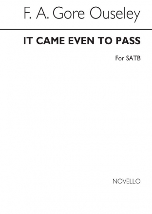 F.A. Gore Ouseley, It Came Even To Pass SATB Chorpartitur