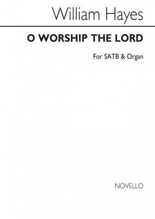 W. Hayes, O Worship The Lord Satb SATB Chorpartitur