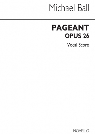 Michael Ball, Pageant (op.26) for SATB Chorus and Chamber group SATB Chamber Group Buch