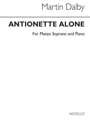 Martin Dalby, Antoinette Alone for Mezzo-Soprano and P. Mezzo Soprano Voice and Piano Buch