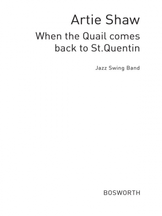 Shaw, A When The Quail Comes Back To St Quentin Jzsw Bnd Jazz Band Score and Parts