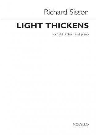 Richard Sisson, Light Thickens SATB and Piano Chorpartitur