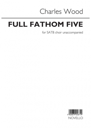 Charles Wood, Full Fathom Five SATB Chorpartitur