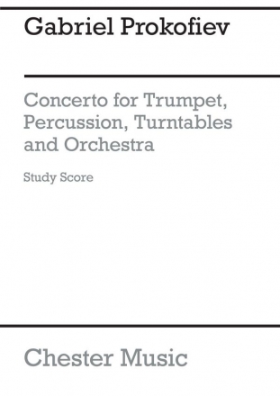 Gabriel Prokofiev: Concerto For Percussion, Trumpet, Turntables And Or Percussion, Trumpet, Turntables, Orchestra Study Score