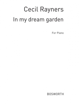 Rayners, C In My Dream Garden Pf Piano Special Order Edition / Verlagskopie